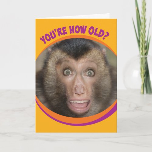Funny You're How Old? Surprised Monkey Birthday