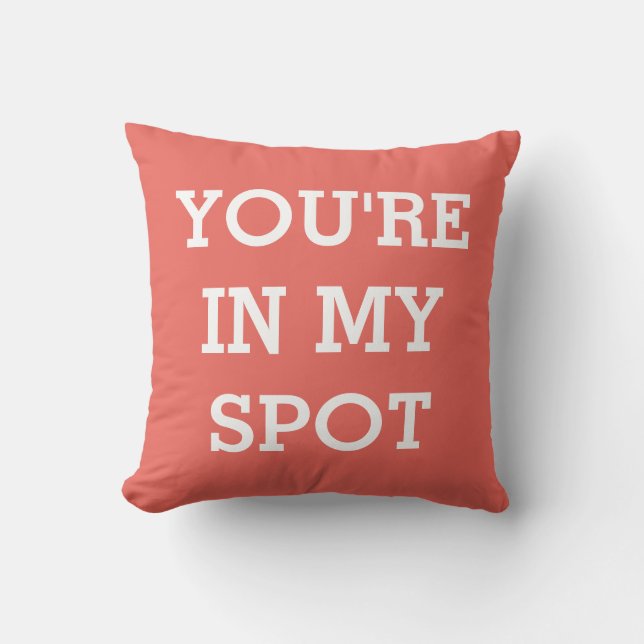 funny you're in my spot phrase | two sided orange throw pillow (Front)
