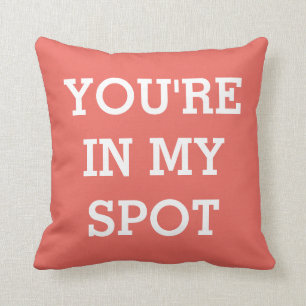 funny you're in my spot phrase two sided orange throw pillow