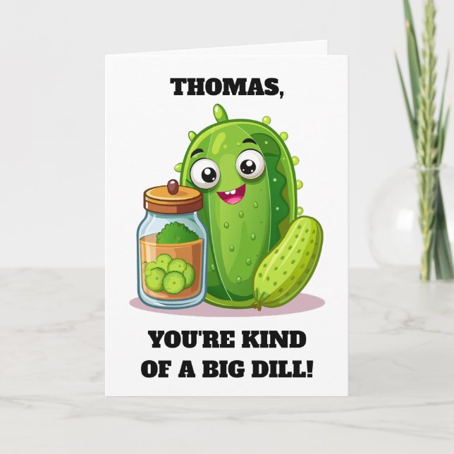 Funny You're Kind of a Big Dill Card (Front)