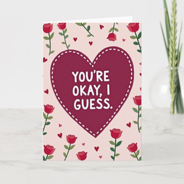 Funny Youre Okay I Guess Card (Front)