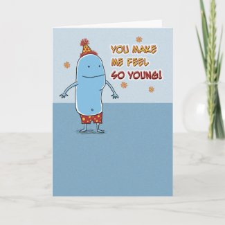 Funny You're So Old Birthday Card