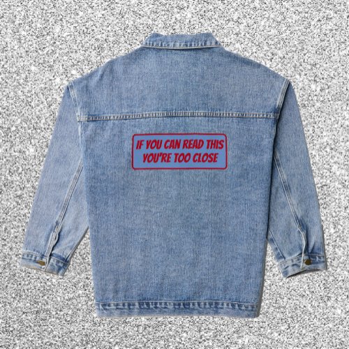 Funny Youre Too Close Red Font  Denim Jacket