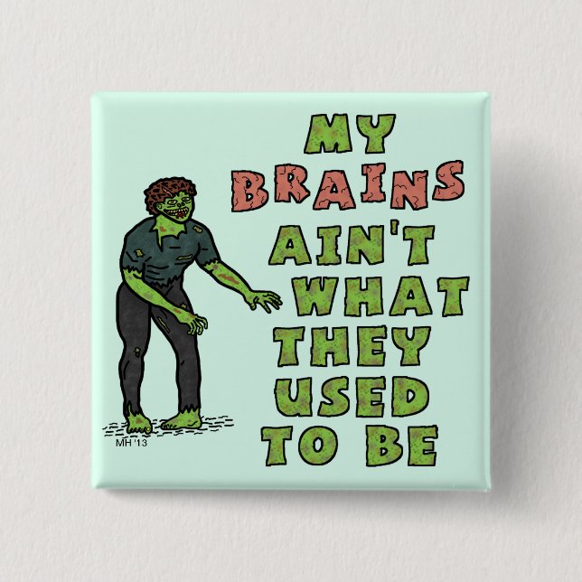 Funny Zombie Brains Old Age Button (Front)