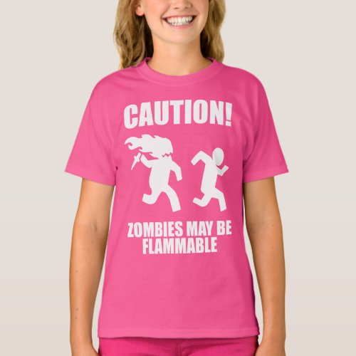 Funny Zombie _ CAUTION Zombies May Be Flammable T_Shirt
