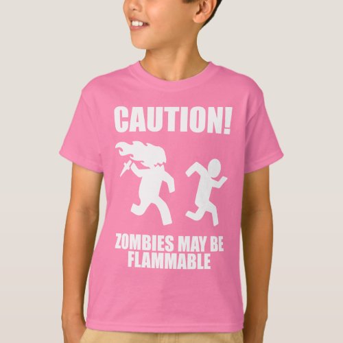 Funny Zombie _ CAUTION Zombies May Be Flammable T_Shirt