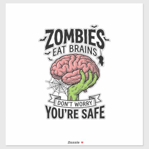 Funny Zombie Eat Brains You’re Safe Halloween Desi Sticker