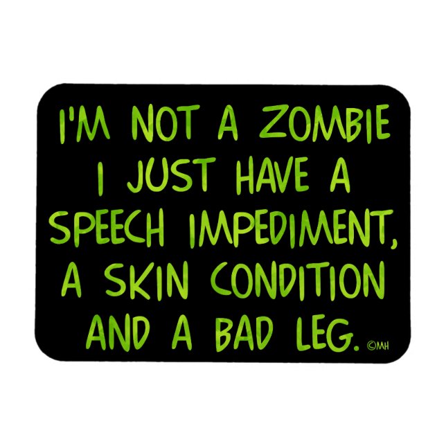 Funny Zombie Not a Zombie Green Magnet (Horizontal)