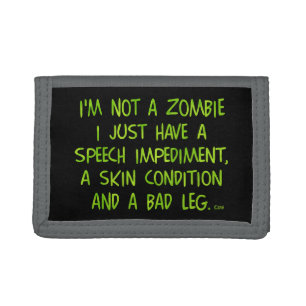 Funny Zombie Not a Zombie Green Trifold Wallet