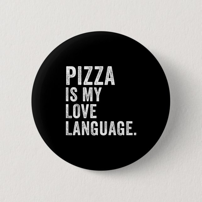Funny Zza Is My Love Language, Funny Anti Valentin Button (Front)