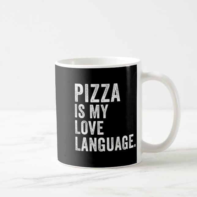 Funny Zza Is My Love Language, Funny Anti Valentin Coffee Mug (Right)