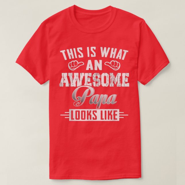 FunnyThis Is What An Awesome Papa Looks Like  T-Shirt (Design Front)