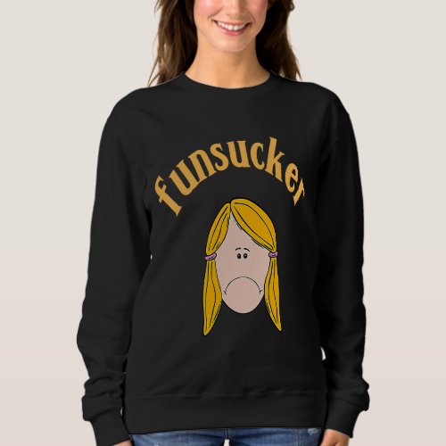 Funsucker bad attitude girl sweatshirt