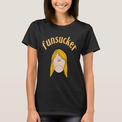 Funsucker bad attitude girl T_Shirt