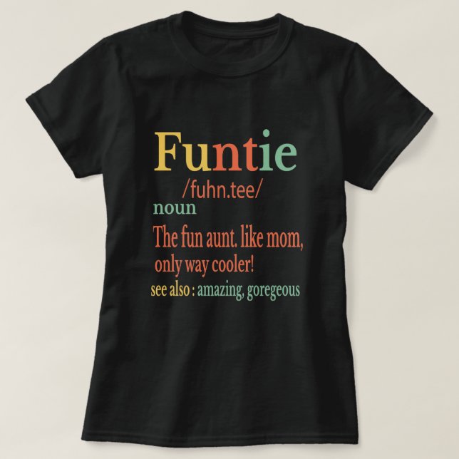 Funtie Definition - favorite Auntie Gift T-Shirt (Design Front)