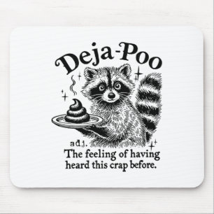 Funy Deja-poo Raccoon Meme Raccoon Sayings Quotes Mouse Pad