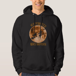 Funy English Pointer Dog Ride Shotgun Broom Moon H Hoodie