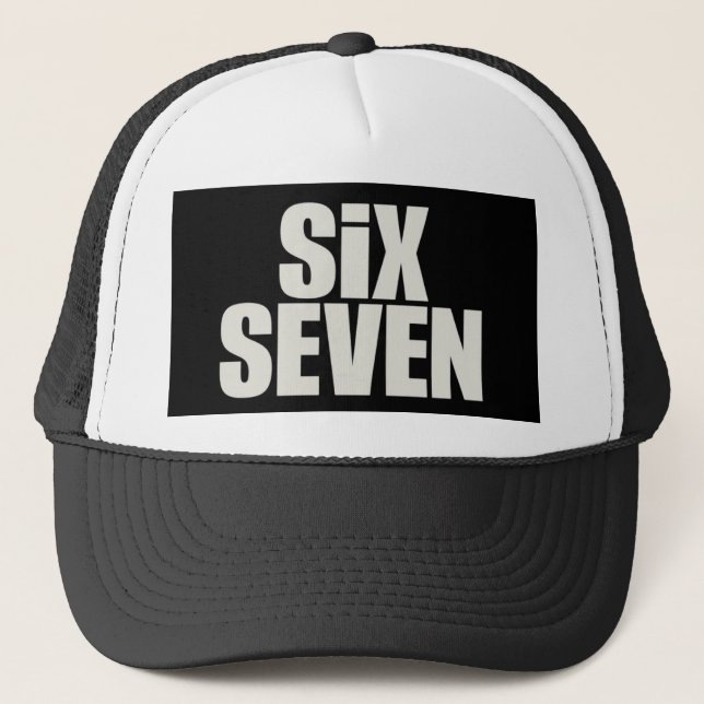 Funy Six Seven 6 7 Meme saying Trucker Hat (Front)
