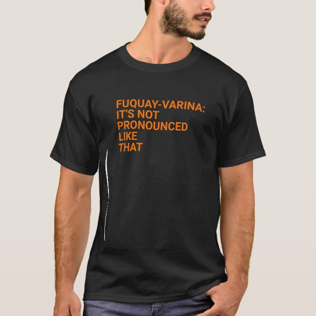 Fuquay-Varina Mispronounced Shirt (Front)