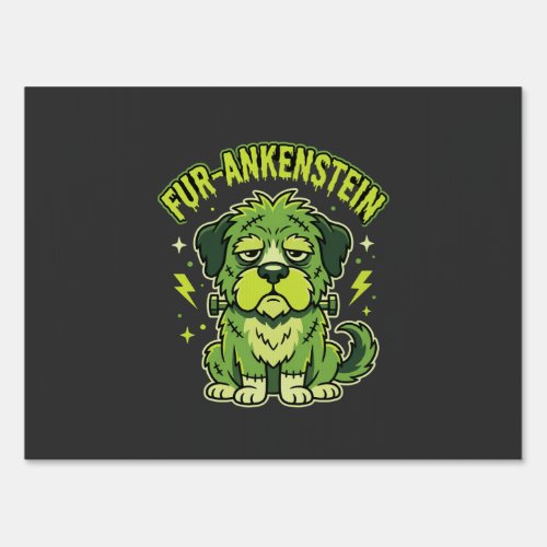 Fur-Ankenstein Funny Frankenstein Dog Halloween Sign