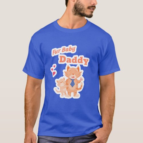 Fur Baby Daddy Fathers Day T_Shirt