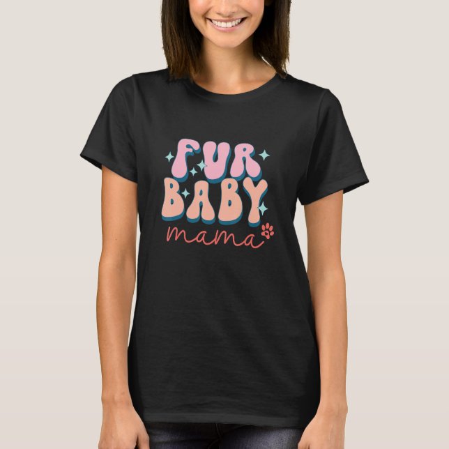 Fur Baby, Dog Design, Puppy Mom Quote and Saying G T-Shirt (Front)