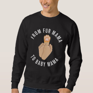 Fur Baby Mama Maternity Pregnancy Announcement Dog Sweatshirt