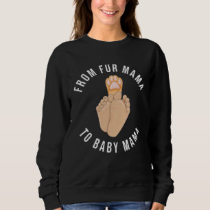 Fur Baby Mama Maternity Pregnancy Announcement Dog Sweatshirt
