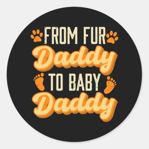 Fur Dad Pregnancy Announcement Baby Shower Papa Classic Round Sticker