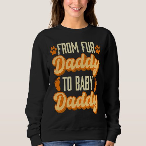 Fur Dad Pregnancy Announcement Baby Shower Papa Da Sweatshirt
