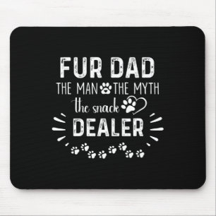 Fur Dad The Man The Myth The Snack Dealer Dog Fath Mouse Pad
