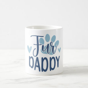 Fur Daddy Funny Father's Day Gift Coffee Mug