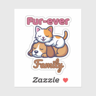 Fur‑ever Family for Cute Cat & Dog Lover Sticker