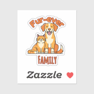 Fur‑ever Family – Funny Cat and Dog Lover Sticker