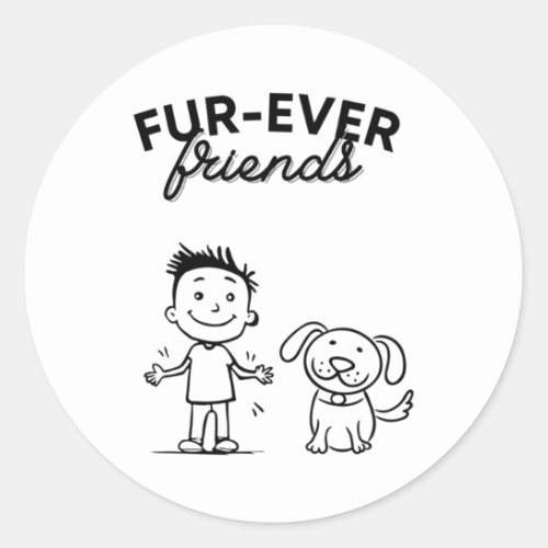 Fur_ever Friends 1  Classic Round Sticker