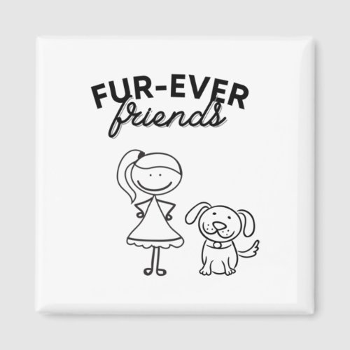 Fur_ever Friends  Magnet