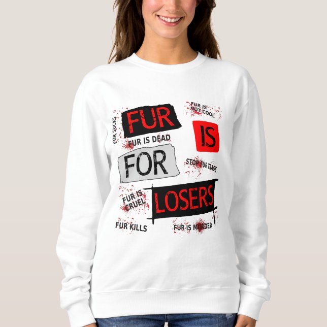 Fur is for losers sweatshirt (Front)