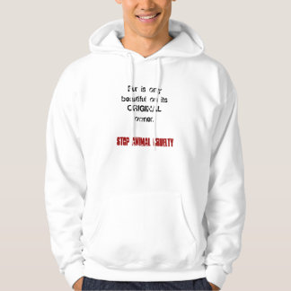 Fur is only beautiful on its ORIGINAL owner. Hoodie