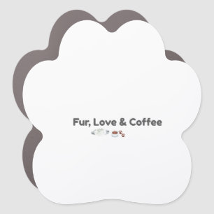Fur Love & Coffee Cute Pet Lover Car Magnet