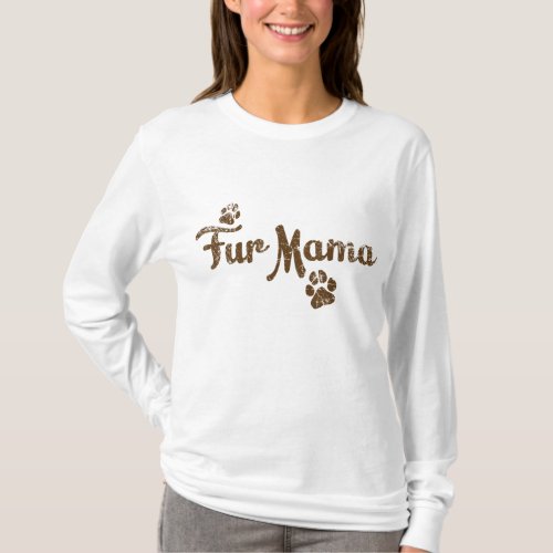 Fur Mama Dog Cat Lover Mom Mommy Babies Gift T_Shirt