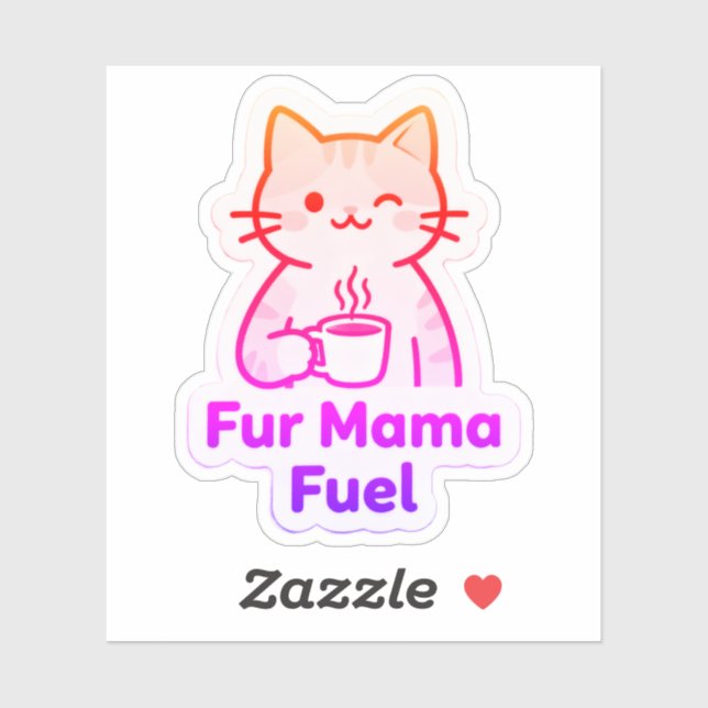  Fur Mama Fuel – Coffee Cup Cat Mom  Sticker (Sheet)