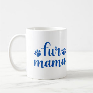 Fur Mama Mug –Cute Dog Mom Gift, Pet Parent Coffee