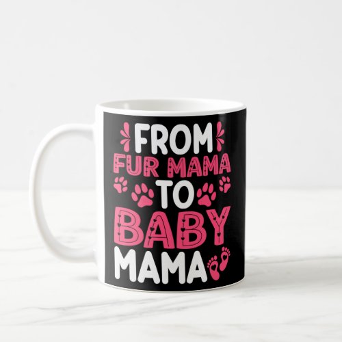 Fur Mama To Baby Cute Mama Dog Mom New Mom Mother  Coffee Mug