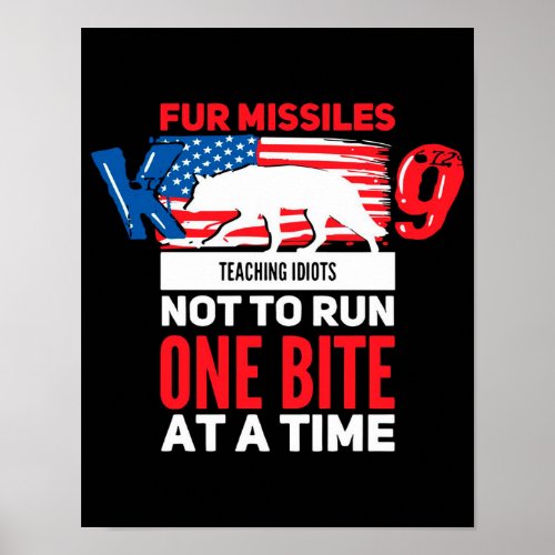 Fur Missile K9 Teaching  gift for police job Poster