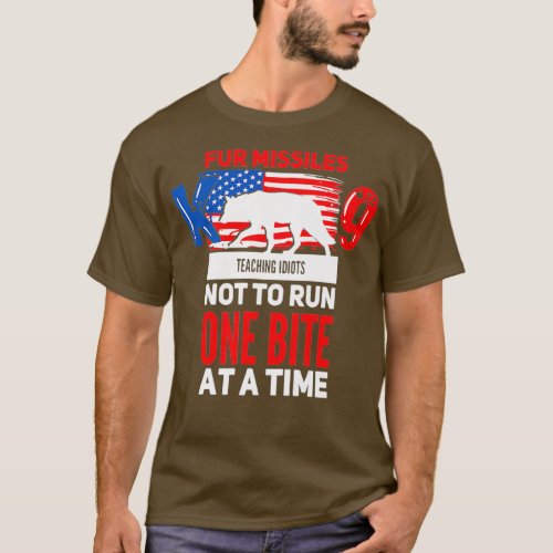 Fur Missile K9 Teaching Idiots Not To Run One At T_Shirt