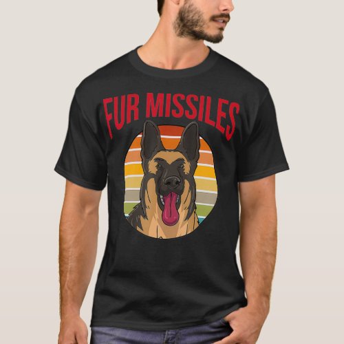 Fur Missiles for German Shepherd Lover T_Shirt