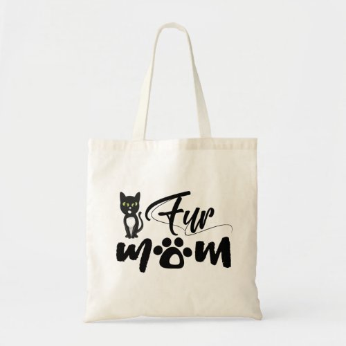 Fur Mom  Cat Lover  Cat Mum _ funny sassy slogan Tote Bag