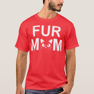 Fur Mom Whiskers and Cat Nose Cat Parent T-Shirt