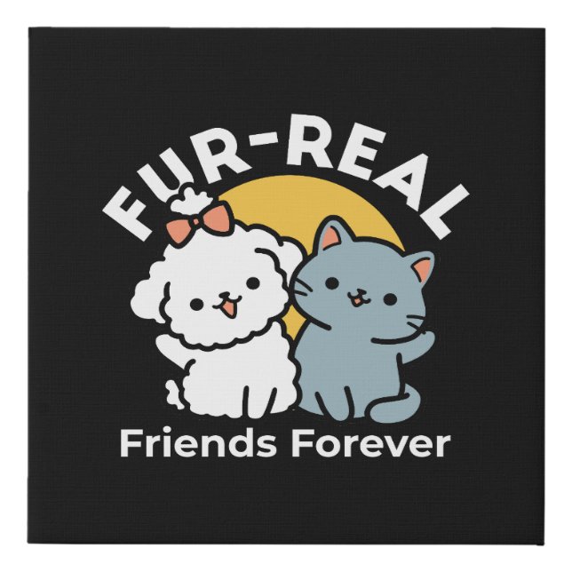 Fur-Real Friends Forever | Cute Cat & Dog Duo Faux Canvas Print (Front)