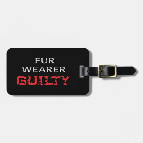 Fur wearer guilty luggage tag